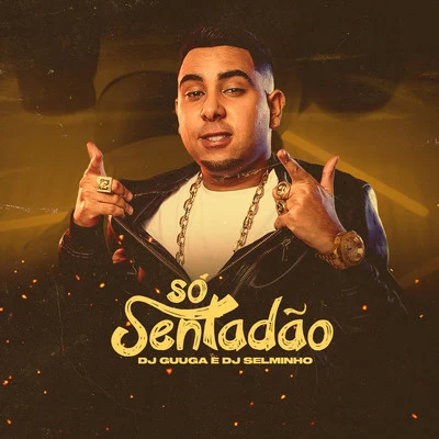 Só Sentadão 專輯 Dj Guuga