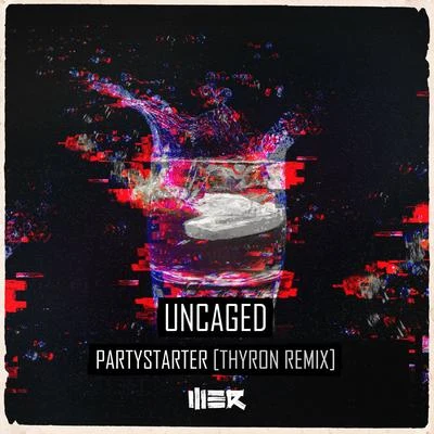 Partystarter (Thyron Remix) 專輯 Uncaged