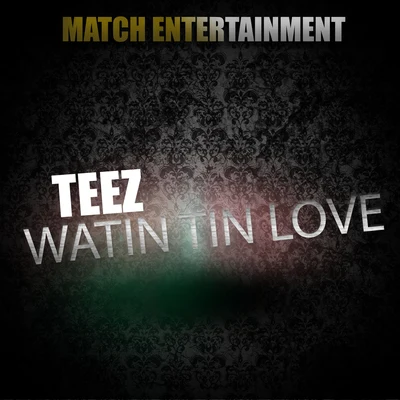 Watin Tin Love 專輯 Teez/DJ Teez/4B