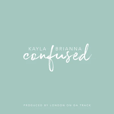 Confused 專輯 Kayla Brianna