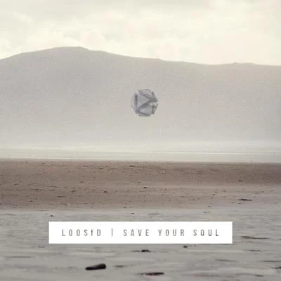 Loosid Save Your Soul - Single