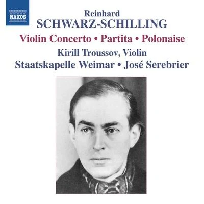 SCHWARZ-SCHILLING, R.: Orchestral Works, Vol. 2 - Violin ConcertoPartitaPolonaise (Troussov, Weimar Staatskapelle, Serebrier) 專輯 José Serebrier