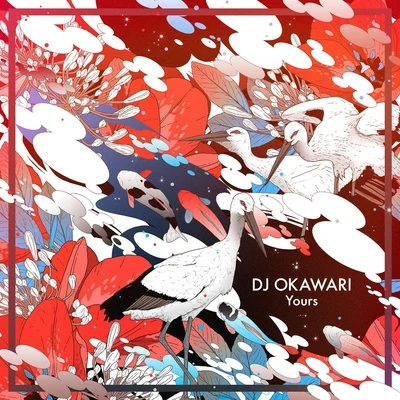 DJ Okawari Yours