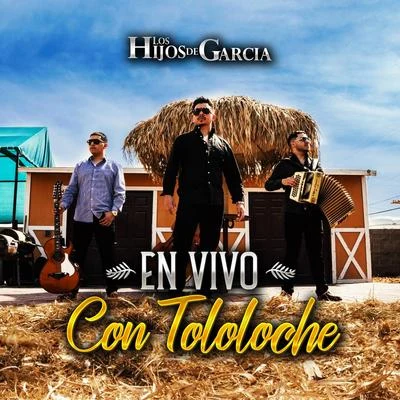 En Vivo Con Tololoche 專輯 Los Hijos De Garcia/Hijos de Garcia