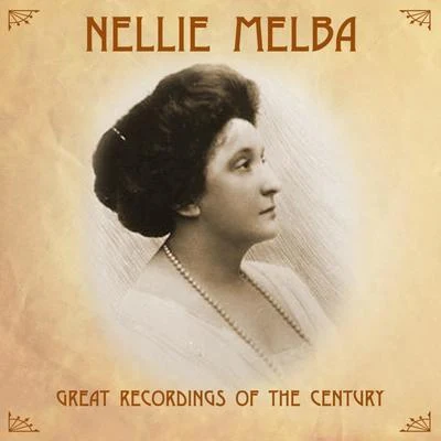 Nellie Melba Great Recordings Of The Century