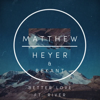 Better Love feat. River 专辑 Grace Ackerman/ReZone/Matthew Heyer