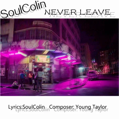 《Never Leave》 专辑 SoulColin/Lil Jacky/Quintino & Blasterjaxx