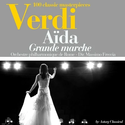 Verdi : Aïda, grande marche 專輯 Orchestre philharmonique de Rome/Massimo Freccia