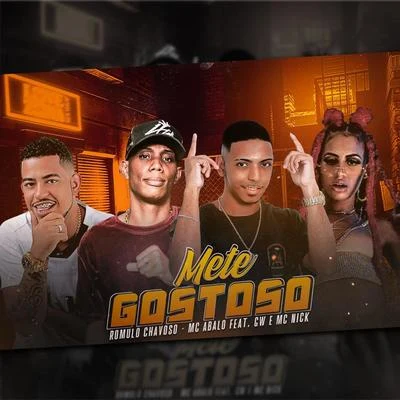 Mete Gostoso (feat. Mc Nick & MC GW) 专辑 Felipe Original/Mc Alberis e Maluco/Mc Reizin/Sapão do Recife/MC Abalo