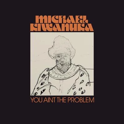 You Aint The Problem (Radio Edit) 專輯 Michael Kiwanuka