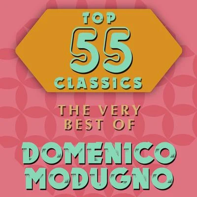 Top 55 Classics - The Very Best of Domenico Modugno 專輯 Domenico Modugno/Paolo Conte/Tony Renis/Renato Rascel/Charles Blackwell