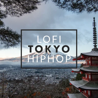 Lofi Tokyo Hip Hop 专辑 Chill Cow Lofi/LofiCentral/Lofi Tokyo