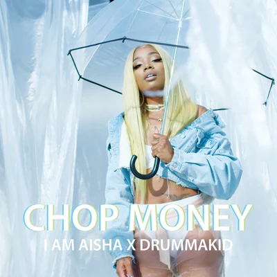 Chop Money 專輯 I Am Aisha/Gideonite/Romeo Donk