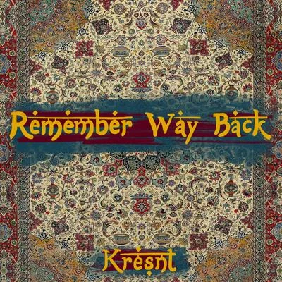 Remember Way Back 專輯 Kaxlor/Young Jin/audiodrugz/Kresnt