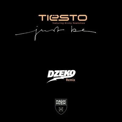 Just Be (Dzeko Remix) 專輯 Dzeko