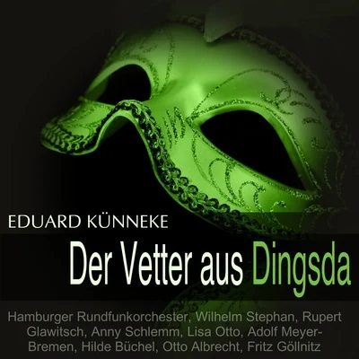 Künneke: Der Vetter aus Dingsda 專輯 Kurt Wehofschitz/Hamburger Rundfunkorchester/Melitta Muszely/Ursula Schirrmacher/Wilhelm Stephan