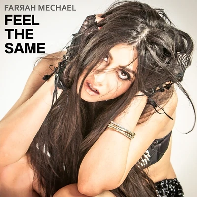 Feel the Same 專輯 Farrah Mechael/Tittsworth/Dave Nada