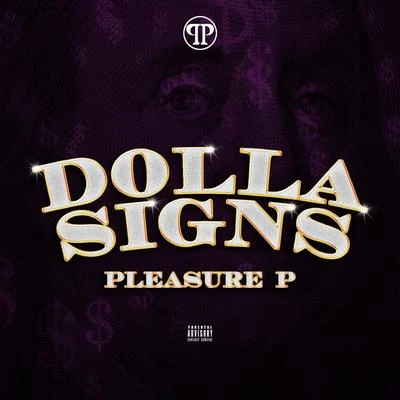 Dolla Signs 专辑 Pleasure P