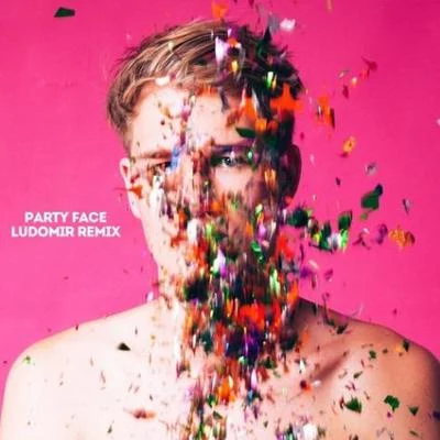 Party Face (Ludomir Remix) 专辑 LUDOMIR