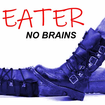 Eater No Brains