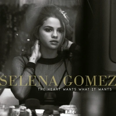 The Heart Wants What It Wants 专辑 Selena Gomez