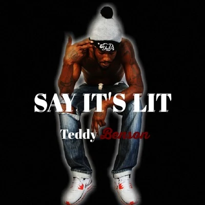 Say Its Lit 專輯 Teddy Benson