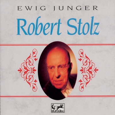 Ewig junger Robert Stolz 專輯 Robert Stolz/Vienna Symphony Orchestra/Chorus Of The Bregenz Festival/Wiener Symphoniker