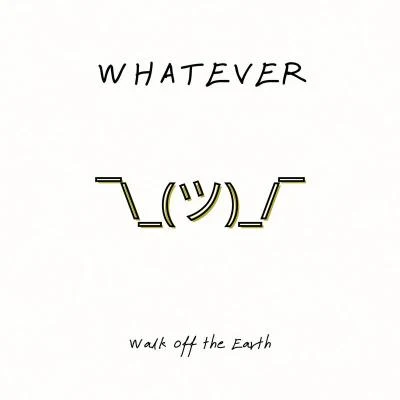 whatever 專輯 Walk off the Earth