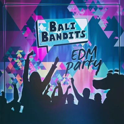 Edm Party 专辑 Bali Bandits