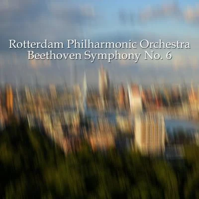 Beethoven Symphony No. 6 專輯 Rotterdam Philharmonic Orchestra