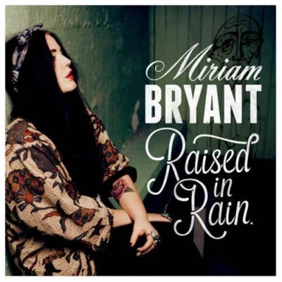 Raised in Rain 专辑 Miriam Bryant