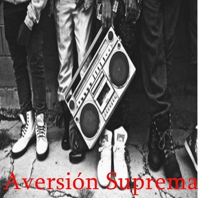 Aversión Suprema 专辑 Base De Rap/Chillstar