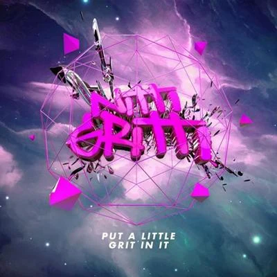 Put A Little Grit In It 专辑 Nitti Gritti