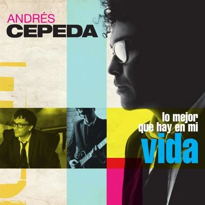 Lo mejor que hay en mi vida 專輯 Andrés Cepeda