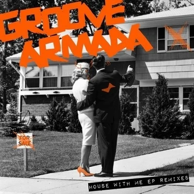 House With Me (Remixes) 專輯 Groove Armada