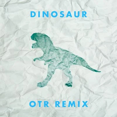 Dinosaur (OTR Remix) 專輯 More Giraffes