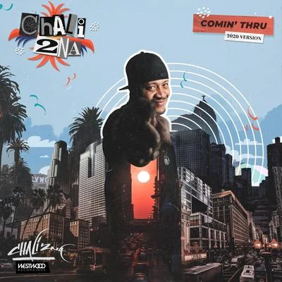 Comin&#x27; Thru (2020 Version) 专辑 Chali 2na