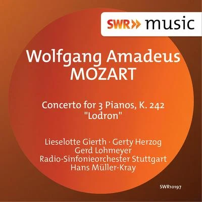 Mozart: Concerto for 3 Pianos, K. 242 "Lodron" 專輯 Gunther Ambrosius/South German Radio Choir/Ingeborg Lasser/Hans Müller-Kray/Rudolf Gonszar