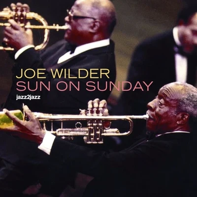 Joe WilderMilt HintonHank Jones Sun on Sunday