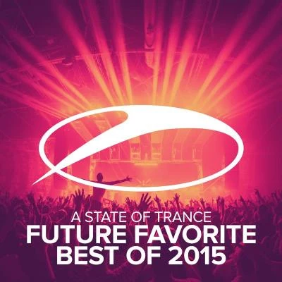 A State Of Trance - Future Favorite Best Of 2015 專輯 Geert Huinink