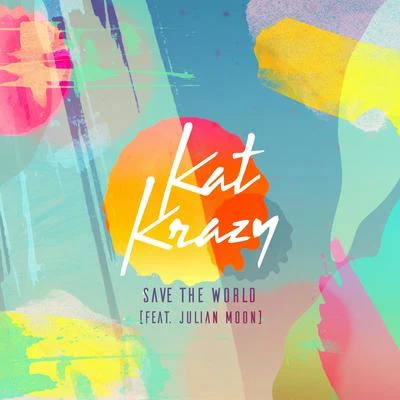 Save the World 專輯 Kat Krazy