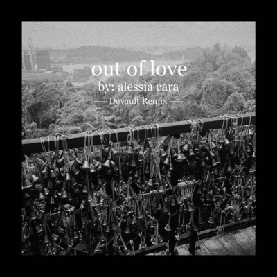 Out Of Love (Devault Remix) 專輯 Alessia Cara