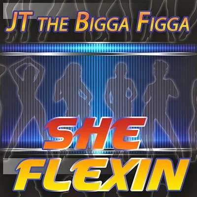 She Flexin 专辑 JT the Bigga Figga