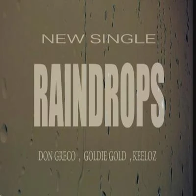 Raindrops (feat. Goldie Gold & Keelo) - Single 专辑 Don Greco