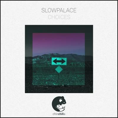 Choices 專輯 Slowpalace