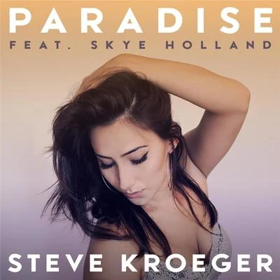 Paradise (feat. Skye Holland) 專輯 Vino/Steve Kroeger/KLARA