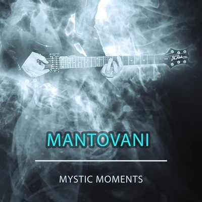 Mystic Moments 專輯 Mantovani/Paco Fernandez/Astor Piazzolla/Carlos Montoya/Nat King Cole