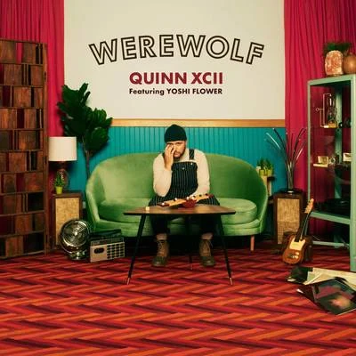 Werewolf 專輯 Quinn XCII/Louis The Child/Drew Love/Chelsea Cutler