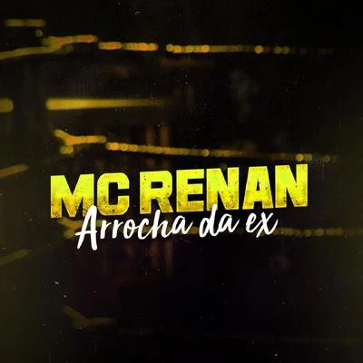 Arrocha da Ex 專輯 MC Gomes/MC Renan/MC Gomes & MC Renan