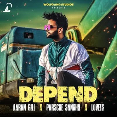 Aaron GillDelivio Reavon Depend (feat. Porsche Sandhu)